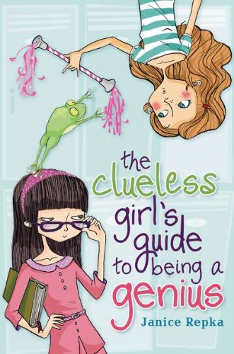 9780525423331: The Clueless Girl's Guide to Being a Genius