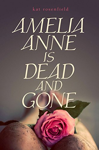 Stock image for Amelia Anne is Dead and Gone for sale by Gulf Coast Books