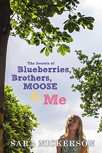 Beispielbild fr The Secrets of Blueberries, Brothers, Moose and Me zum Verkauf von Better World Books