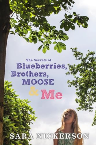 Stock image for The Secrets of Blueberries, Brothers, Moose & Me for sale by Gulf Coast Books