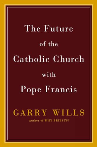 9780525426967: The Future Of The Catholic Church With Pope Francis