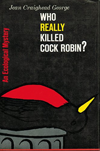 

Who Really Killed Cock Robin An Ecological Mystery (Signed By Author) [signed] [first edition]