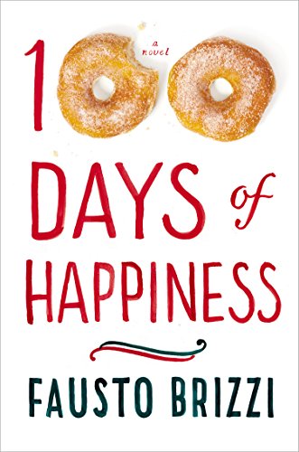 Stock image for 100 Days of Happiness : A Novel for sale by Better World Books