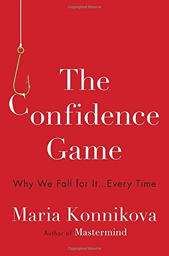 Imagen de archivo de The Confidence Game : Why We Fall for It . Every Time a la venta por Better World Books