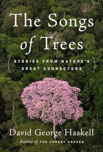 Stock image for The Songs of Trees: Stories from Nature's Great Connectors for sale by Dream Books Co.