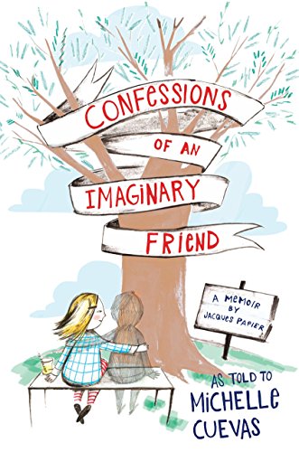 Stock image for Confessions of an Imaginary Friend: A Memoir by Jacques Papier for sale by More Than Words