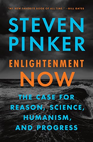 Imagen de archivo de Enlightenment Now: The Case for Reason, Science, Humanism, and Progress a la venta por ThriftBooks-Phoenix