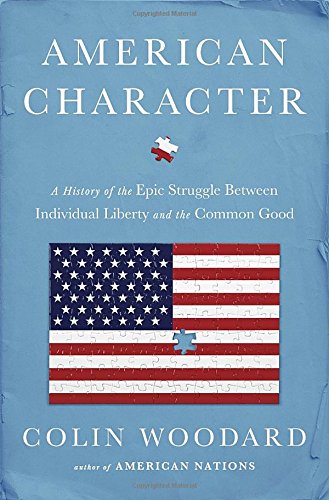Beispielbild fr American Character : A History of the Epic Struggle Between Individual Liberty and the Common Good zum Verkauf von WeBuyBooks