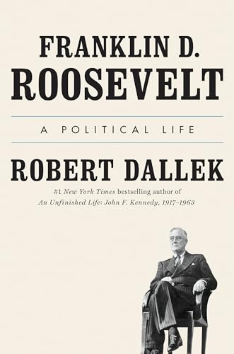 Beispielbild fr Franklin D. Roosevelt: A Political Life zum Verkauf von SecondSale