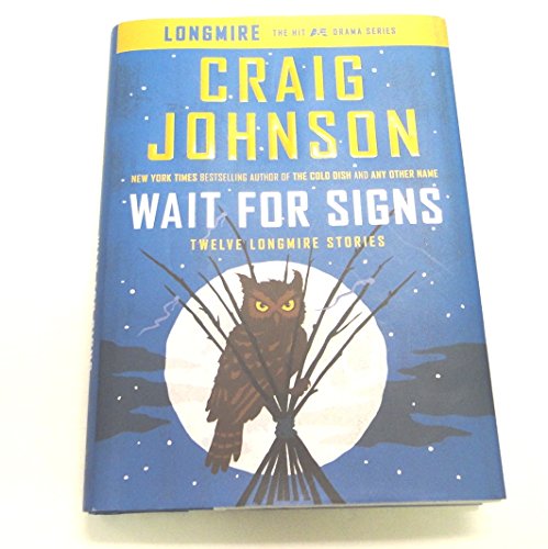 Imagen de archivo de Wait for Signs: Twelve Longmire Stories (A Longmire Mystery) a la venta por BooksRun