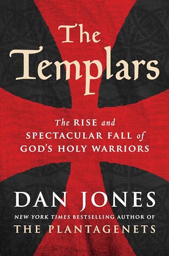 Beispielbild fr The Templars: The Rise and Spectacular Fall of God's Holy Warriors zum Verkauf von ThriftBooks-Dallas
