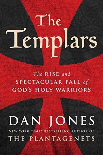 Stock image for The Templars : The Rise and Spectacular Fall of God's Holy Warriors for sale by Better World Books: West