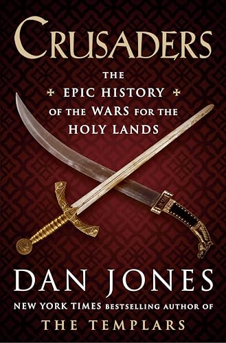 9780525428312: Crusaders: The Epic History of the Wars for the Holy Lands