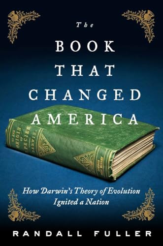 Stock image for The Book That Changed America: How Darwin's Theory of Evolution Ignited a Nation for sale by Jenson Books Inc