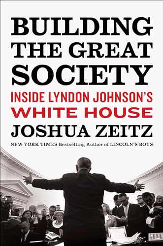 Imagen de archivo de Building The Great Society-Inside Lyndon Johnson's White House a la venta por Foxtrot Books