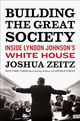Stock image for Building The Great Society-Inside Lyndon Johnson's White House for sale by Foxtrot Books