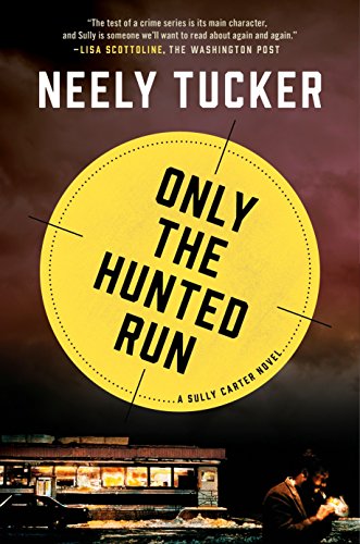 Stock image for Only the Hunted Run: A Sully Carter Novel for sale by Open Books
