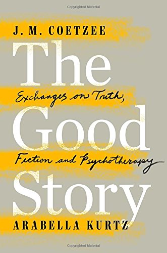 Stock image for The Good Story: Exchanges on Truth, Fiction and Psychotherapy for sale by Goodwill of Colorado