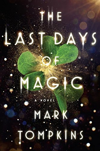 Stock image for The Last Days of Magic: A Novel for sale by SecondSale