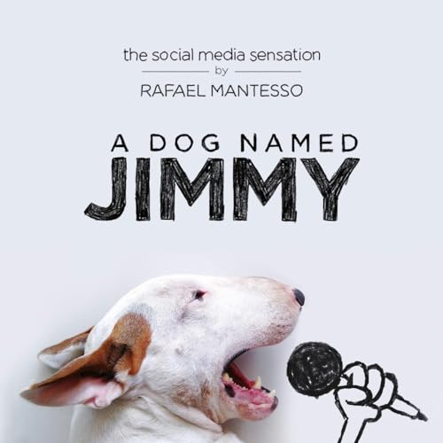 Beispielbild fr A Dog Named Jimmy: The Social Media Sensation zum Verkauf von WorldofBooks