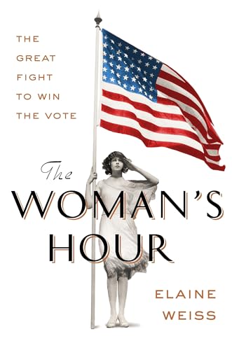 Stock image for The Woman's Hour: The Great Fight to Win the Vote for sale by SecondSale