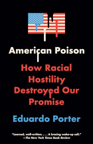 Beispielbild fr American Poison: How Racial Hostility Destroyed Our Promise zum Verkauf von Wonder Book
