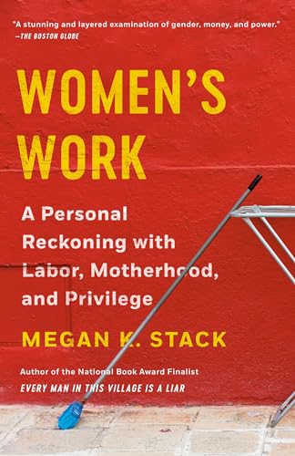 Stock image for Women's Work: A Personal Reckoning with Labor, Motherhood, and Privilege for sale by SecondSale