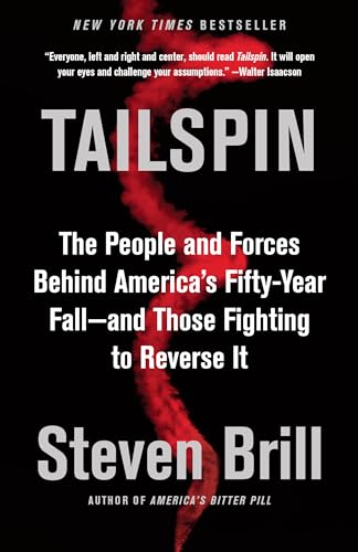 Imagen de archivo de Tailspin: The People and Forces Behind America's Fifty-Year Fall--and Those Fighting to Reverse It a la venta por Open Books West Loop