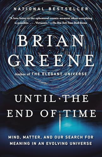 Beispielbild fr Until the End of Time: Mind, Matter, and Our Search for Meaning in an Evolving Universe zum Verkauf von Goodwill