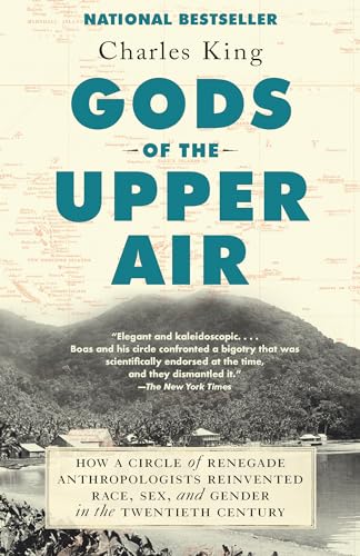 Beispielbild fr Gods of the Upper Air: How a Circle of Renegade Anthropologists Reinvented Race, Sex, and Gender in the Twentieth Century zum Verkauf von Wonder Book