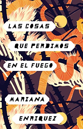 9780525432548: Las cosas que perdimos en el fuego: Things We Lost in the Fire - Spanish-language Edition