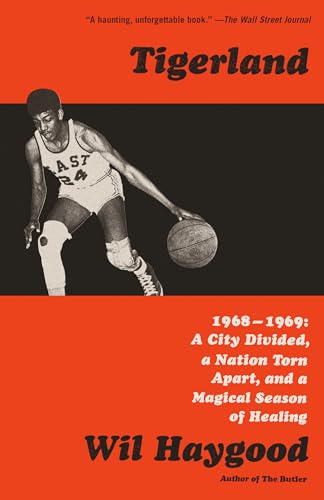 Imagen de archivo de Tigerland: 1968-1969: A City Divided, a Nation Torn Apart, and a Magical Season of Healing a la venta por ThriftBooks-Atlanta