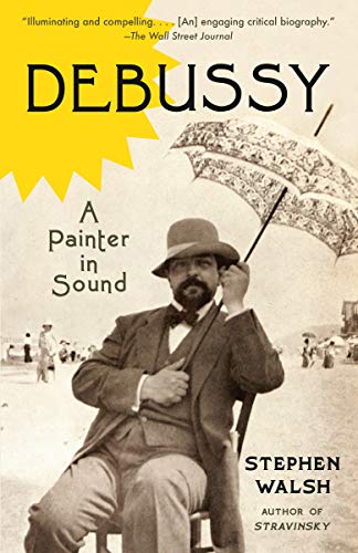 9780525432630: Debussy: A Painter in Sound
