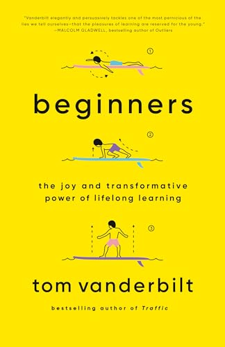 9780525432975: Beginners: The Joy and Transformative Power of Lifelong Learning