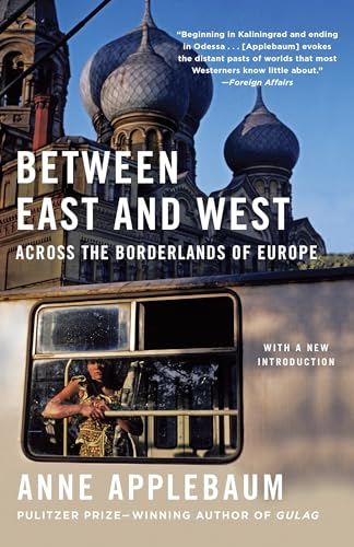 9780525433187: BETWEEN EAST & WEST [Idioma Ingls]: Across the Borderlands of Europe