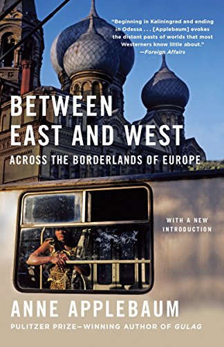 9780525433187: BETWEEN EAST & WEST [Idioma Ingls]: Across the Borderlands of Europe