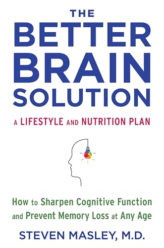 Stock image for The Better Brain Solution : How to Sharpen Cognitive Function and Prevent Memory Loss at Any Age for sale by Better World Books