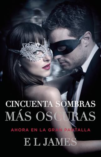 Stock image for Cincuenta sombras ms oscuras (Movie Tie-In) / Fifty Shades Darker (MTI): Fifty Shades Darker MTI - Spanish-language edition (Spanish Edition) for sale by Irish Booksellers