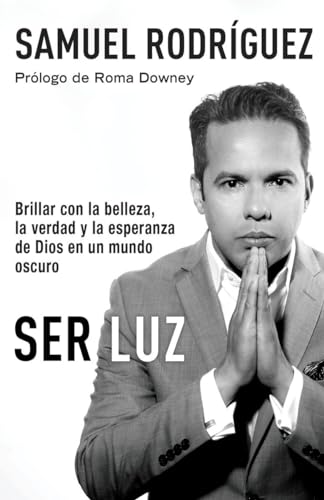 Beispielbild fr Ser Luz: Brillar con la belleza, la verdad y la esperanza de Dios en un mundo oscuro (Spanish Edition) zum Verkauf von SecondSale