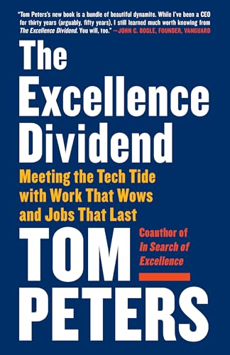 Beispielbild fr The Excellence Dividend: Meeting the Tech Tide with Work That Wows and Jobs That Last zum Verkauf von Wonder Book