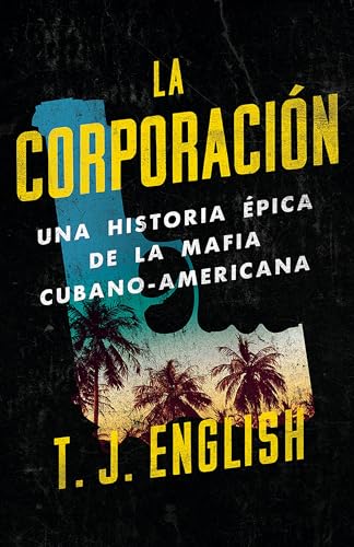 Stock image for La Corporaci n / The Corporation: Una Historia  pica de la Mafia Cubano Americana for sale by ThriftBooks-Atlanta