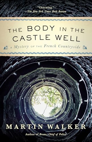 9780525435723: The Body in the Castle Well: A Bruno, Chief of Police Novel: A Mystery of the French Countryside