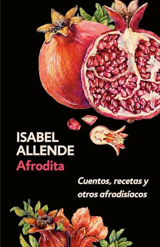 Imagen de archivo de Afrodita: Cuentos, recetas y otros afrodisíacos / Aphrodite: A Memoir of the Senses: Cuentos, recetas y otros afrodisíacos (Spanish Edition) a la venta por ZBK Books