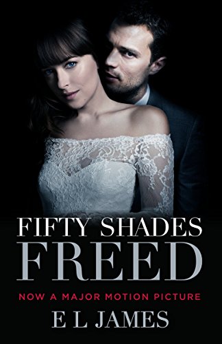 Beispielbild fr Fifty Shades Freed (Movie Tie-In): Book Three of the Fifty Shades Trilogy (Fifty Shades of Grey Series) zum Verkauf von SecondSale