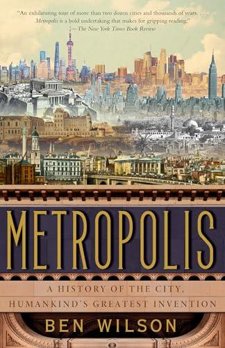 Beispielbild fr Metropolis : A History of the City, Humankind's Greatest Invention zum Verkauf von Better World Books