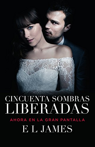 Imagen de archivo de Cincuenta Sombras Liberadas (Movie Tie-In) / Fifty Shades Freed MTI a la venta por Better World Books