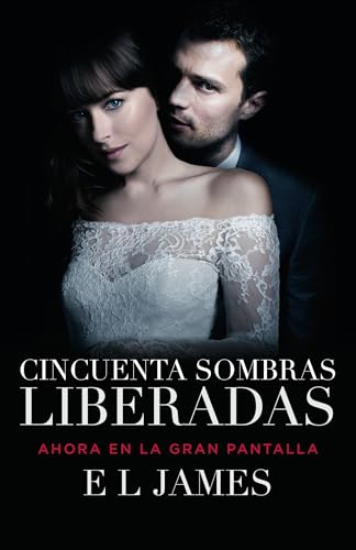 Stock image for Cincuenta sombras liberadas (Movie Tie-in): Fifty Shades Freed MTI - Spanish-language edition (Spanish Edition) for sale by SecondSale