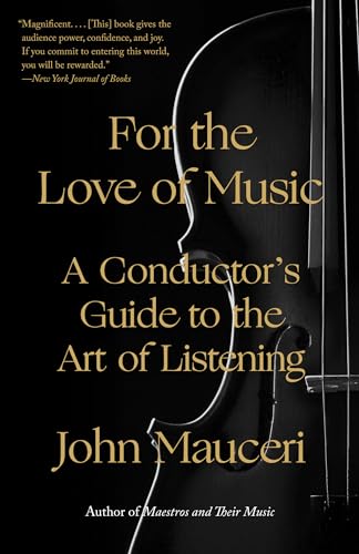 Beispielbild fr For the Love of Music: A Conductor's Guide to the Art of Listening zum Verkauf von BooksRun