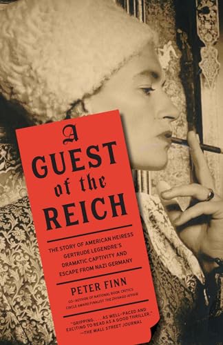 Beispielbild fr A Guest of the Reich: The Story of American Heiress Gertrude Legendre's Dramatic Captivity and Escape from Nazi Germany zum Verkauf von Wonder Book