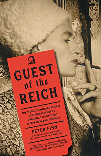 Stock image for A Guest of the Reich: The Story of American Heiress Gertrude Legendre's Dramatic Captivity and Escape from Nazi Germany for sale by HPB Inc.